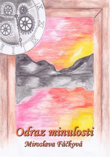 Fáčková, Miroslava: Odraz minulosti