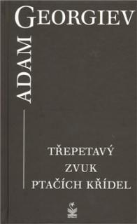 Georgiev, Adam: Třepetavý zvuk ptačích křídel