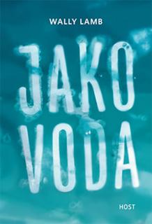 Lamb, Wally: Jako voda