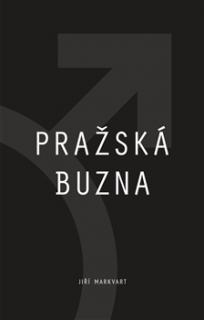 Markvart, Jiří: Pražská buzna
