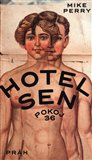 Perry, Mike: Hotel Sen, pokoj 36