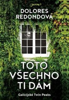 Redondová, Dolores: Toto všechno ti dám