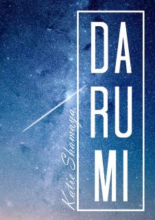 Shamaya, Katie: Darumi