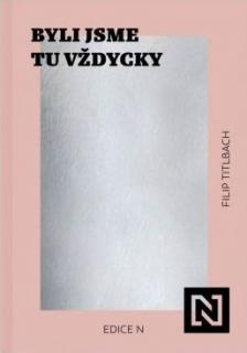 Titlbach, Filip: Byli jsme tu vždycky