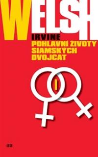 Welsh, Irvine: Pohlavní životy siamských dvojčat