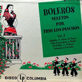 10  Trio Los Panchos ‎– Boleros Selectos Por Trio Los Panchos Vol. 2 (Deska je hodně ohraná se škrábanci. Lze přehrát, ale v záznamu jsou časté lupance. Obal jen mírně obnošený s věnováním na zadní straně.)