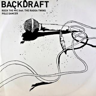 12  Backdraft ‎– Rock The Mic / Pole Dancer (UK, 2008, Breakbeat)