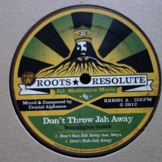 12  Bunnington Judah / Crucial Alphonso ‎– Don't Throw Jah Away / Mawuli Stepper ((2012))