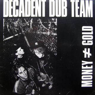 12  Decadent Dub Team ‎– Money ≠ Gold ((1990))