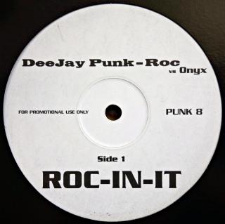 12  Deejay Punk-Roc vs. Onyx ‎– ROC-IN-IT (Deska i obal jsou v dobrém stavu.)