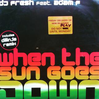 12  DJ Fresh feat. Adam F ‎– When The Sun Goes Down ((2004))