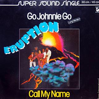 12  Eruption ‎– Go Johnnie Go (Long Version) / Call My Name (Deska je v krásném stavu, pouze ultra-jemné vlásenky pod ostrým světlem. Obal taky velmi pěkný, jen pár drobných oděrek na čelní straně.)