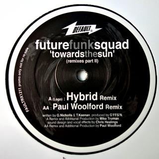 12  Future Funk Squad ‎– Towards The Sun (Remixes Part 2) (UK, 2006, Breaks, Electro, VELMI DOBRÝ STAV)