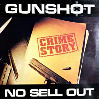 12  Gunshot ‎– Crime Story / No Sell Out (Deska i obal jsou v dobrém stavu, jen drobné stopy používání.)