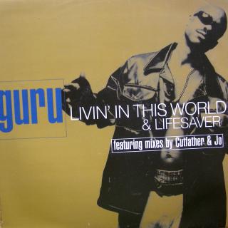 12  Guru ‎– Livin' In This World / Lifesaver ((1996))