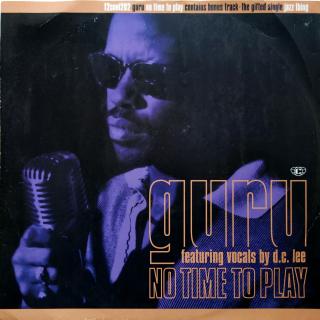 12  Guru ‎– No Time To Play / Jazz Thing ((1993))
