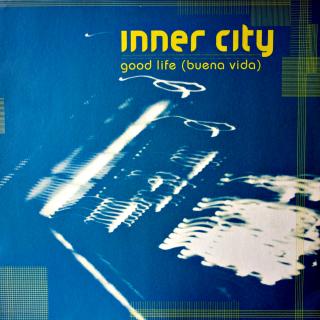 12  Inner City ‎– Good Life (Buena Vida) (UK, 1999, House, Breaks, Disco)