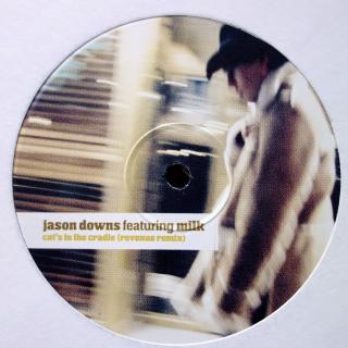 12  Jason Downs Feat. Milk ‎– Cat's In The Cradle ((2001))