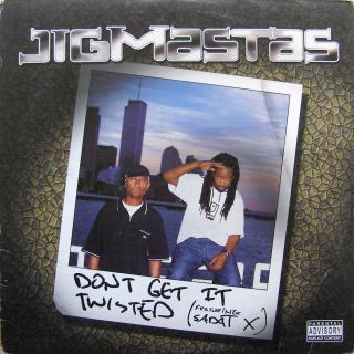 12  Jigmastas ‎– Don't Get It Twisted ((2001))
