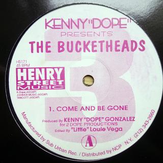 12  Kenny Dope Presents The Bucketheads - Come And Be Gone / These Sounds Remix ((1995))