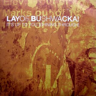 12  Layo &amp; Bushwacka! ‎– It's Up To You (Shining Through) ((2003))