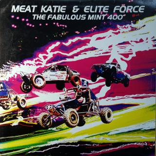 12  Meat Katie &amp; Elite Force ‎– The Fabulous Mint 400 (Deska i obal jsou ve velmi dobrém stavu)