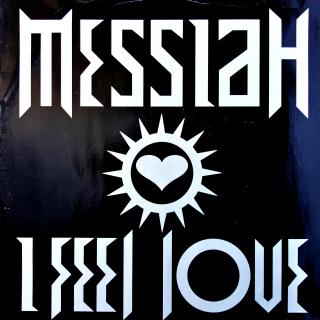 12  Messiah ‎– I Feel Love (UK, 1992, Euro House, Techno, Breakbeat)