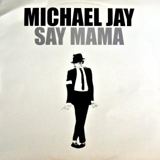 12  Michael Jay ‎– Say Mama (Netherlands, 2005, House, Hard House)