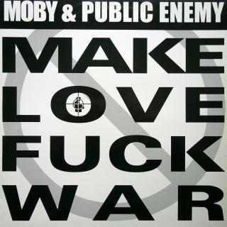 12  Moby &amp; Public Enemy ‎– Make Love Fuck War ((2004))