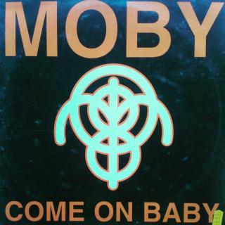 12  Moby ‎– Come On Baby ((1996))