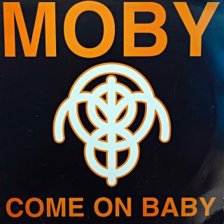 12  Moby ‎– Come On Baby (Deska mírně ohraná. Obal taky trochu obnošený.)