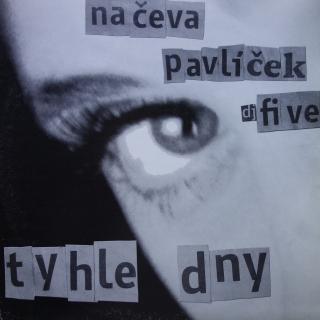 12  Načeva / Pavlíček / DJ Five ‎– Tyhle Dny ((2007) LIMITOVANÁ EDICE)