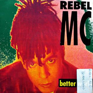 12  Rebel MC - Better World  (Europe, 1990, Hip-House)