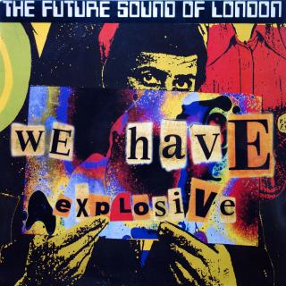 12  The Future Sound Of London ‎– We Have Explosive ((1997))