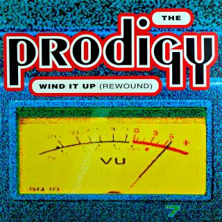 12  The Prodigy ‎– Wind It Up (Rewound) (UK, 1993, Breakbeat, Hardcore)