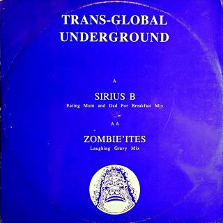 12  Trans-Global Underground ‎– Sirius B / Zombie'Ites (Na desce vlásenky. Obal mírně obnošený.)