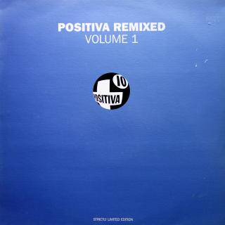 2x12  Positiva Remixed Volume 1 (Velmi dobrý stav (UK, 2003, House))