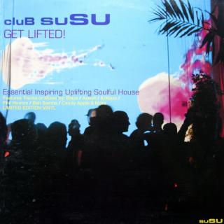 2x12  Various ‎– Club suSU - Get Lifted! (UK, 2005, House)
