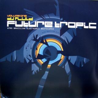 3x12  DJ Fluid ‎– Future Tropic Volume One ((2000) KOMPILACE)
