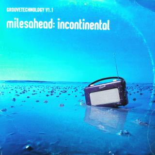 3x12  Various ‎– Groovetechnology V1.1 - Milesahead: Incontinental (Kompilace (2001))