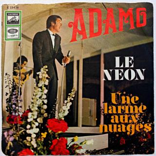 7  Adamo – Le Néon / Une Larme Aux Nuages (Mnoho vlásenek, jedna oděrka. Hraje fajn, jen občas jemný lupanec. Obal je obnošený viz fotky.)