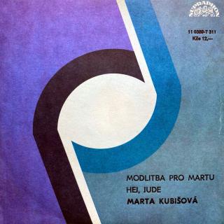 7  Marta Kubišová ‎– Modlitba Pro Martu / Hej, Jude (Deska je v perfektní kondici, lesklá, pravděpodobně nehraná. Obal taky v pěkném stavu s malou nečistotou na zadní straně.)