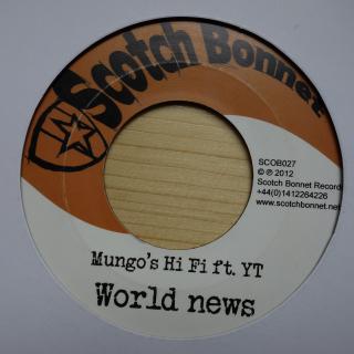 7  Mungo's Hi Fi Ft. YT / Daddy Scotty ‎– World News / Wicked Tings A Gwaan ((2012))