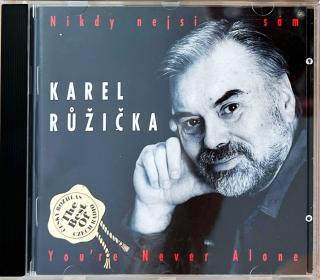 CD Karel Růžička – Nikdy Nejsi Sám / You're Never Alone