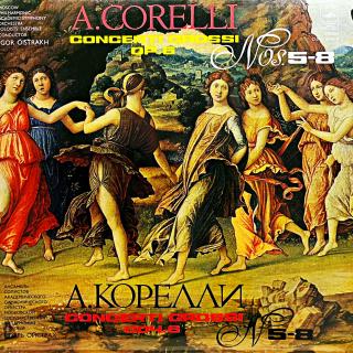 Igor Oistrach, V.Zhuk, M.Kopelman – A.Corelli - Concerti Grossi Op.6 Nos.5-8 (Top stav i zvuk!)