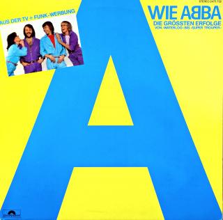 LP ABBA ‎– A Wie ABBA (Die Grössten Erfolge Von »Waterloo« Bis »Super Trouper«) (Deska i obal jsou ve velmi dobrém stavu. )