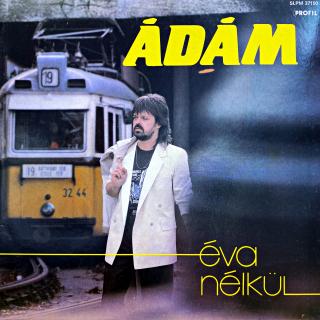 LP Ádám – Éva Nélkül (Včetně přílohy. Deska i obal jsou v bezvadném a lesklém stavu. Pravděpodobně nehrané.)