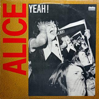 LP Alice ‎– Yeah! (Včetně přílohy. Deska je v krásném stavu. Obal je také ve velmi dobré kondici, jen lehce vytlačený obrys kotouče.)