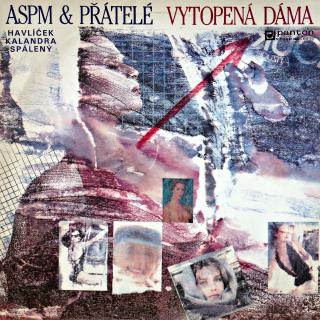 LP ASPM &amp; Přátelé ‎– Vytopená Dáma (Deska i obal jsou v krásném stavu, pár velmi jemných vlásenek proti ostrému světlu (Album, Czechoslovakia, 1989, Blues))