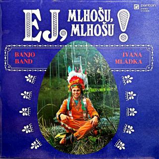 LP Banjo Band Ivana Mládka ‎– Ej, Mlhošu, Mlhošu! (Pěkný stav i zvuk.)